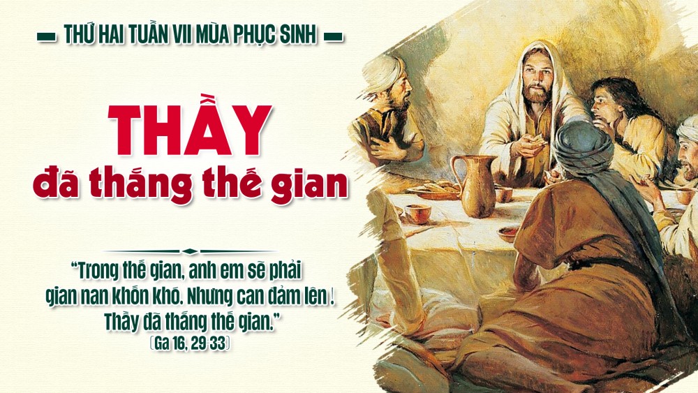 Thứ Hai Tuần VII Phục Sinh : ĐÓN NHẬN BÌNH AN TRONG KHẢI HOÀN CỦA ĐỨC KITÔ