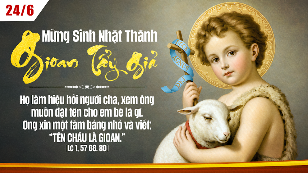 THỨ TƯ THUÀN XII – TN : SINH NHẬT THÁNH GIOAN TẨY GIẢ