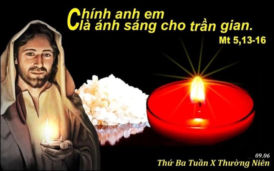 Thứ Ba Tuần X – TN: CHÚNG TA LÀ MUỐI VÀ ÁNH SÁNG CỦA THẾ GIAN