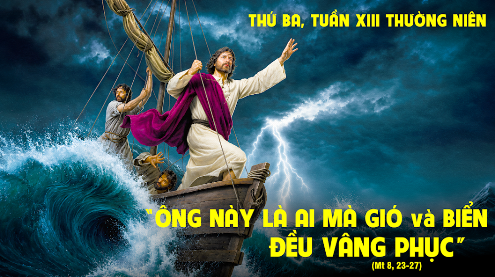 Thứ Ba Tuần XII – TN : TIN CẬY TUYỆT ĐỐI GIỮA CƠN PHONG BA
