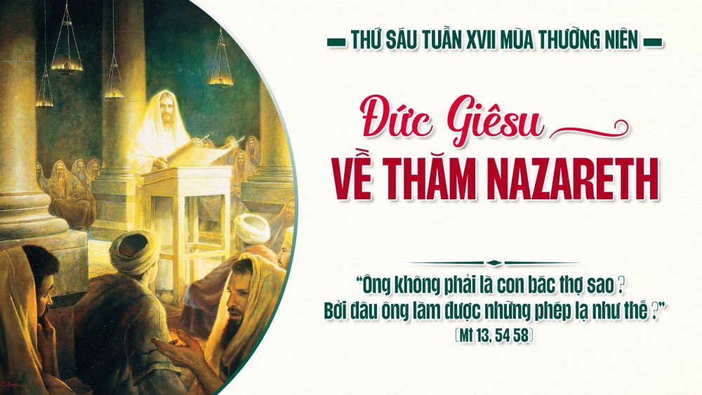 Thứ Sáu Tuần XVII TN : Định kiến của sự thân quen và mầu nhiệm của Thiên Chúa