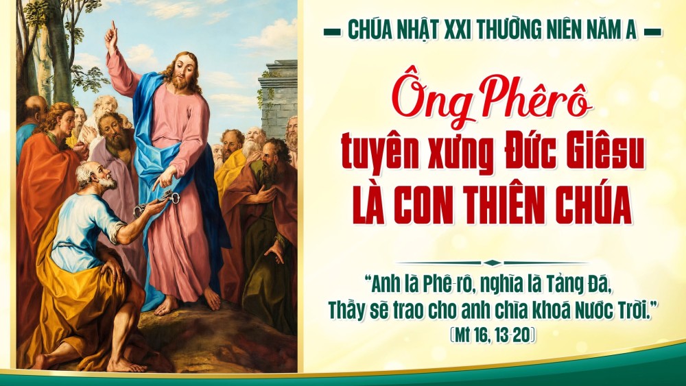 CHÚA NHẬT XXI TN : Thầy là Đức Kitô, con Thiên Chúa hằng sống