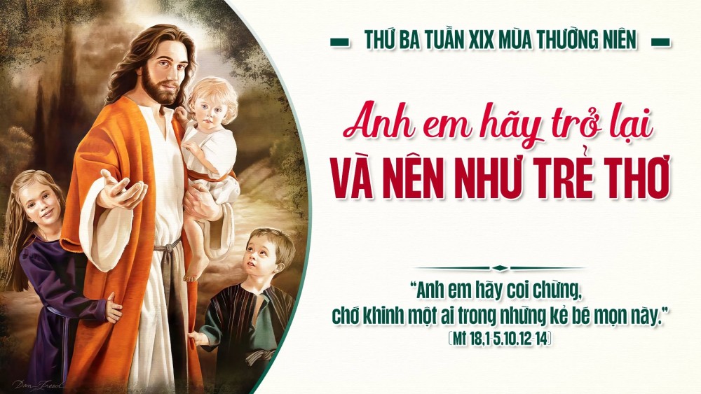 Thứ Ba Tuần XIX TN : Hóa nên trẻ nhỏ để được vào nước trời