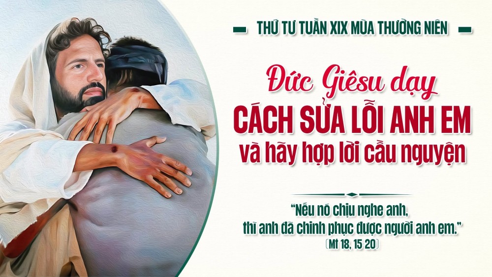 Thứ Tư Tuần XIX -TN : Sửa lỗi cho nhau bằng tình yêu thương và sự khiêm nhường