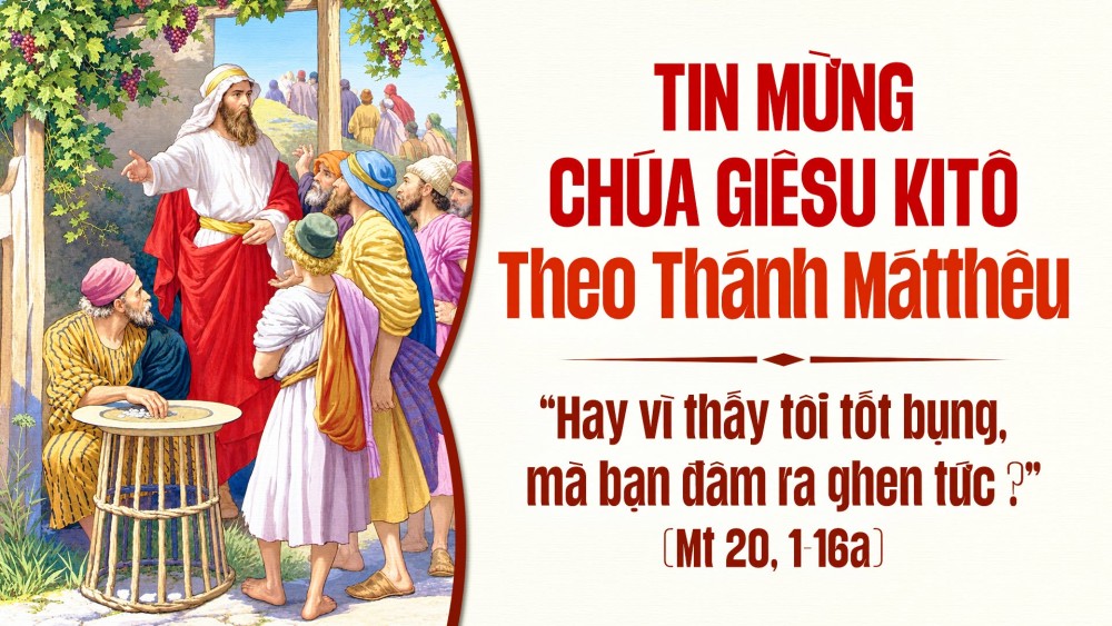 CHÚA NHẬT XXV TN : Tại sao mắt bạn lại ghen tị khi Tôi tốt lành?