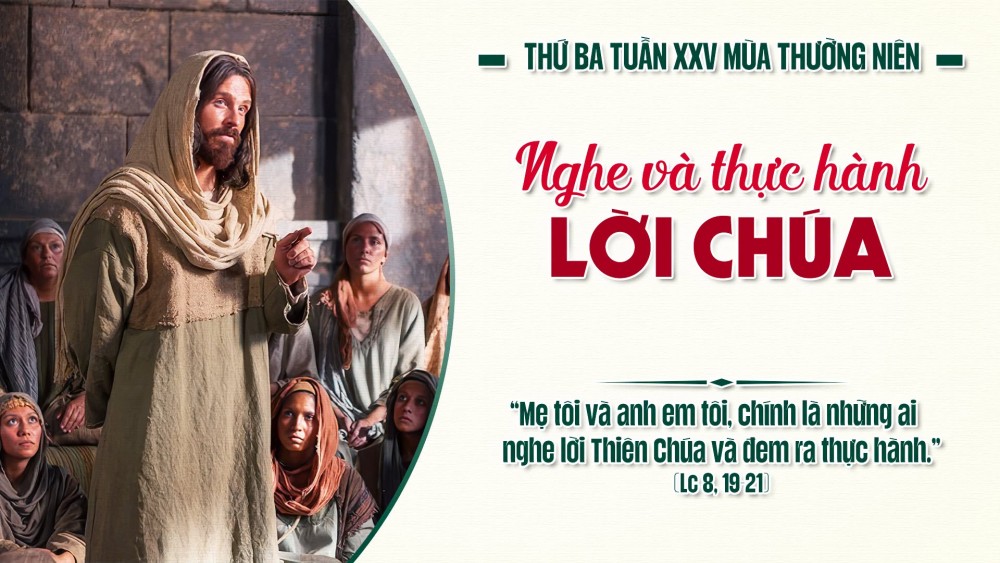 Thứ Ba Tuần Thứ XXV TN : Gia đình mới của thiên chúa được liên kết bằng lời
