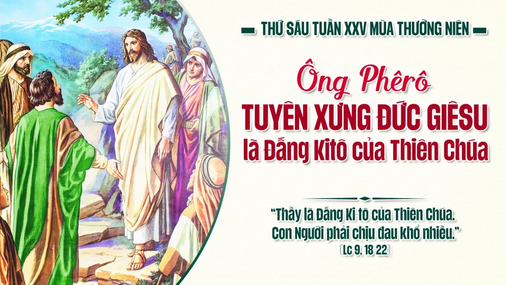 Thứ Sáu Tuần XXV TN : Còn anh em, anh em bảo Thầy là ai?