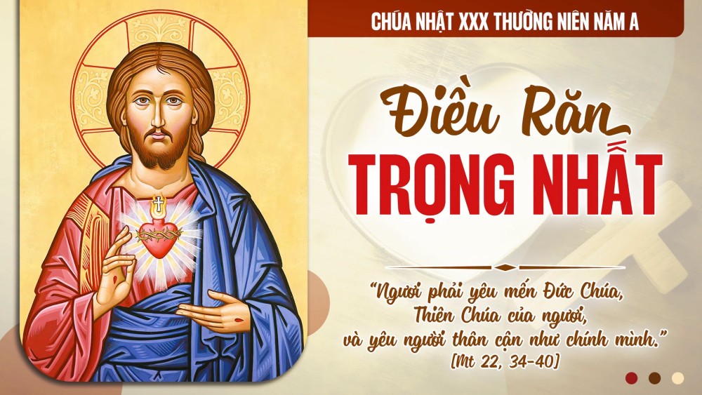 CHÚA NHẬT XXX TN : Tình yêu là cốt lõi và đích điểm của lề luật