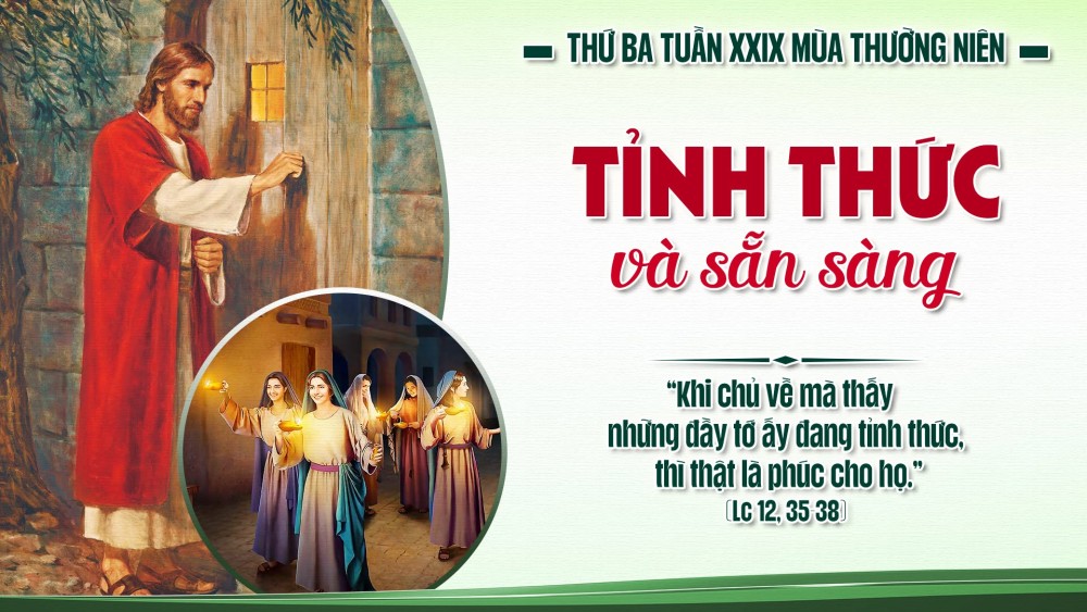 Thứ Ba Tuần XXIX TN : Hạnh phúc của người tỉnh thức và sẵn sàng