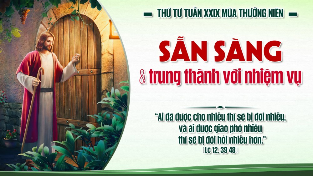 Thứ Tư Tuần XXIX TN : Hãy sẵn sàng vì chính giờ các con không ngờ thì Con Người sẽ đến